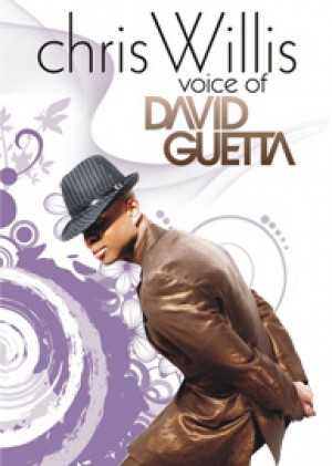 CHRIS WILLIS voice of David Guetta